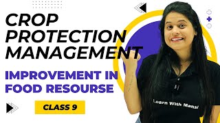 Crop Protection Management | Chapter 12 | Improvement in Food Resources | Class 9 Science