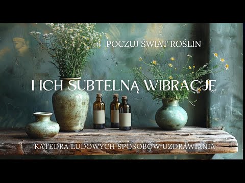 Możliwości natury poza zasięgiem nauki część 1 - Zielarnia Pienińska
