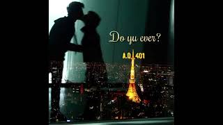 Do yu ever? Music Video