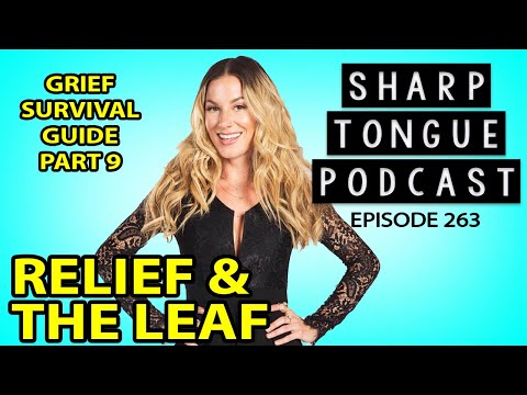 Grief Survival Guide | Pt 9: Relief and The Leaf | STP 263