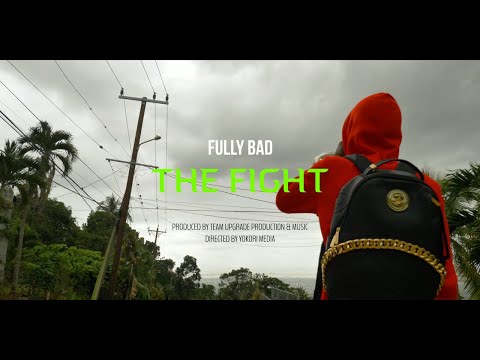 Fully Bad - The FIGHT (MUSIC VIDEO)
