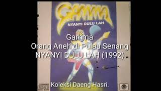 Download lagu Gamma - Orang Aneh di Pulau Senang (1992) * Original CD kualiti * mp3