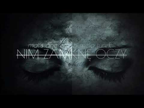 DNE x Emyej x Turek x Mela - Nim Zamknę Oczy (ref.Matis)