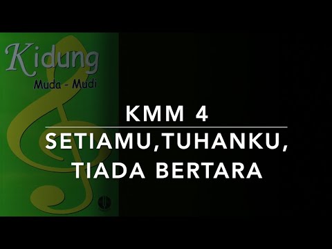 KMM 4 SetiaMu, Tuhanku, Tiada Bertara (Great Is Thy Faithfulness) - Kidung Muda Mudi