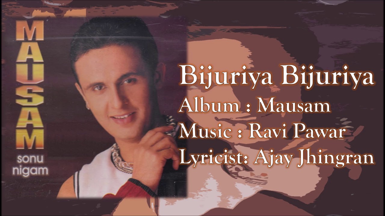 Bijuriya Bijuriya| Sonu Nigam Lyrics