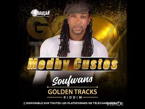 GOLDEN TRACKS RIDDIM - MEDHY CUSTOS - SOUFWANS