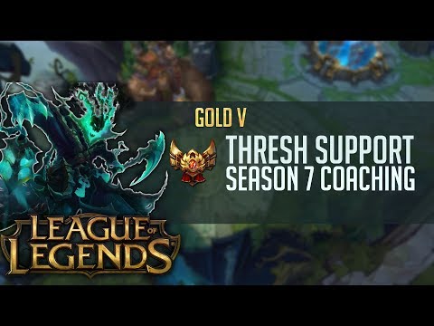 S7 Coaching LoL - Gold 5 -Thresh Support