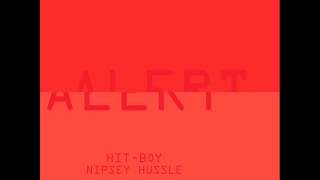 Hit-Boy - Alert Ft. Nipsey Hussle