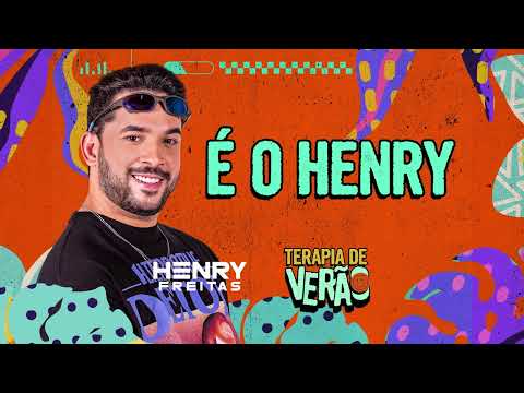 É O HENRY - Henry Freitas (Terapia de Verão)