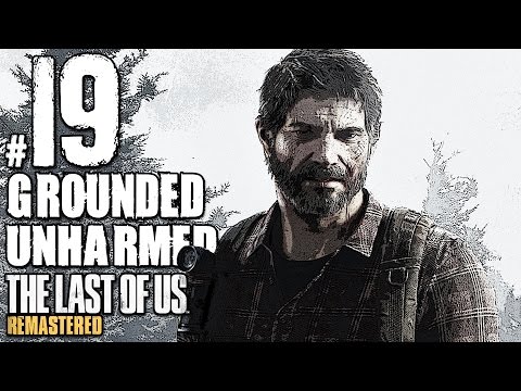 The Last Of Us Remastered Grounded Walkthrough Unharmed Part 19