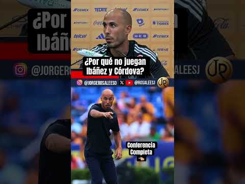 Guido Pizarro avisa por qué no juegan Nico Ibáñez y Sebastián Córdova | Tigres
