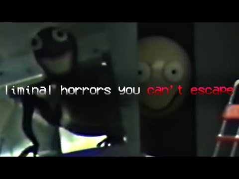 liminal space horrors that are a living nightmare
