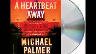A Heartbeat Away by Michael Palmer--Audiobook Excerpt