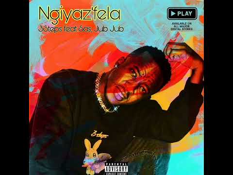 3steps ft JubJub & Sas - Ngyaz'fela