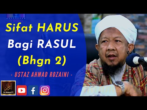 Ustaz Ahmad Rozaini - Sifat HARUS Bagi RASUL (Bhgn 2)