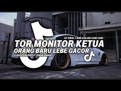 DJ TIKTOK TERBARU! TOR MONITOR KETUA | ORANG BARU LEBE GACOR X NGAPAIN REPOT TERBARU 2025