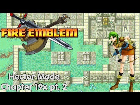 Slim Plays Fire Emblem (Hector Mode): Chapter 19x pt. 2