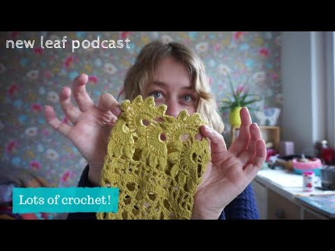 New Leaf Podcast Episode 86: Return of the crochet hook!