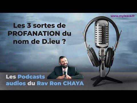 Les 3 sortes de PROFANATION du nom de D.ieu ? Rav Ron CHAYA