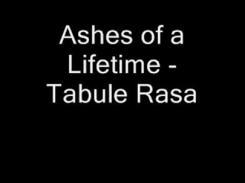 Ashes of a Lifetime - Tabule Rasa