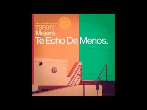 Majera - Te Echo De Menos (Original Mix) [Touchstone Recordings]