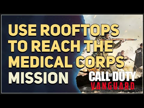Use rooftops to reach the medical corps Call of Duty Vanguard