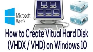 How to Create Virtual Hard Disk VHDX/VHD Format on Windows 10