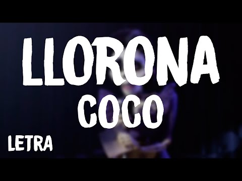 Coco - Llorona (Letra)