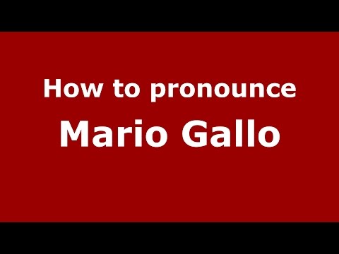How to pronounce Mario Gallo