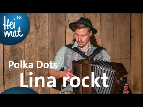 Polka Dots - Lina rockt | Wirtshausmusikanten | BR Heimat