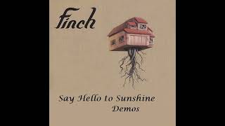 Finch - Say Hello to Sunshine (Demos) - Download link in the description