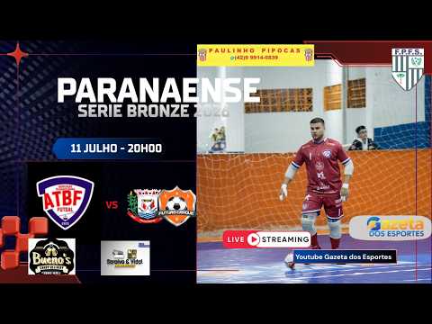 AO VIVO: ATBF x PAULA FREITAS| 3ª RODADA - 2ª FASE| PARANAENSE SERIE BRONZE