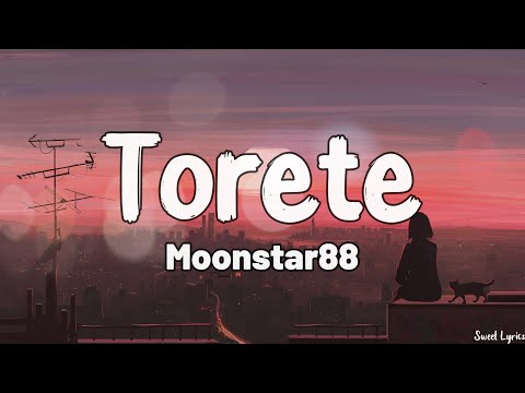 Torete (Lyrics) - Moonstar88