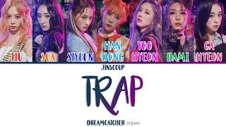 DREAMCATCHER (드림캐쳐) - TRAP (Color Coded Lyrics Eng/Rom/Han)