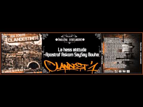 Clandest'1 - 13 La hess atittude ( Kwanz&Efikas - Mixtape EnToute Clandestinité )