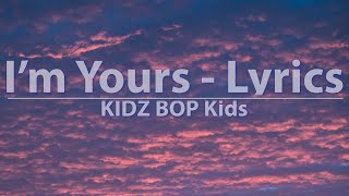 KIDZ BOP Kids - I&#39;m Yours (Lyrics) - Audio at 192khz, 4k Video