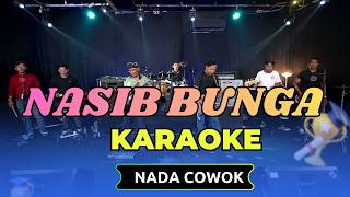 Download lagu NASIB BUNGA KARAOKE NADA COWOK PRIA mp3