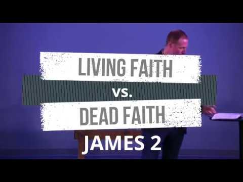 Living Faith vs. Dead Faith (James 2)