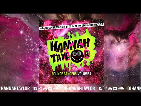 DJ HANNAH TAYLOR - BOUNCE BANGERS VOLUME 4! 💥💥💥💥