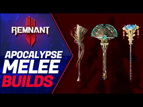 Remnant 2 Apocalypse Melee Builds!