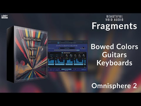Fragments | Bowed Colors Guitars Keyboards | Omnisphere 2