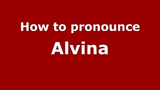 How to pronounce Alvina