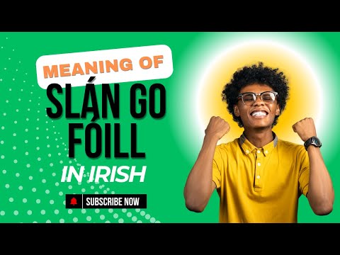 Understanding "Slán go fóill": Meaning and Usage in Irish Gaelic