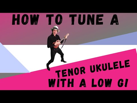 Tuning A Tenor Ukulele With A Low G