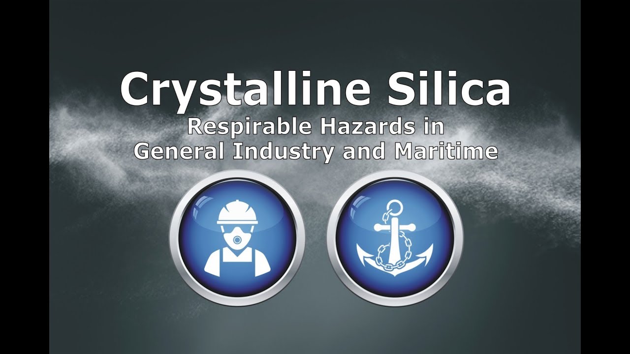 Crystalline Silica - Respirable Hazards in General Industry & Maritime