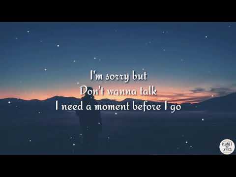 I'm sorry but Don't Wanna talk I need moment before I go🔥😊