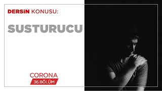 Susturucu - Corona (36.BÖLÜM)