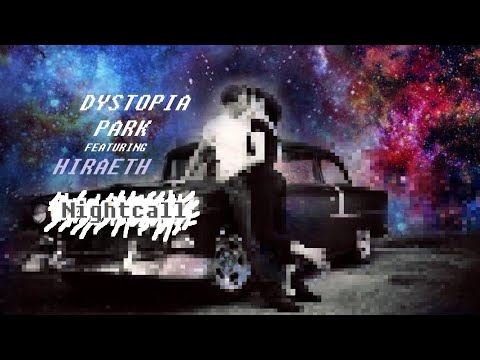 Dystopia Park ft. Hiraeth - Nightcall