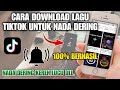 Cara Download Lagu Di TikTok Untuk Nada Dering Update Terbaru 2024
