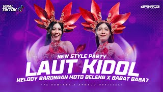 Download lagu DJ LAUT KIDOL | NEW STYLE PARTY | BARONGAN MOTO BELENG X BABAT BABAT | NEW STYLE 2026 | mp3